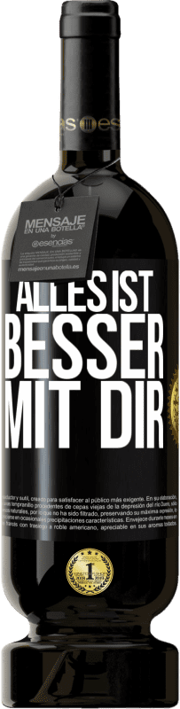 49,95 € Kostenloser Versand | Rotwein Premium Ausgabe MBS® Reserve Alles ist besser mit Dir Schwarzes Etikett. Anpassbares Etikett Reserve 12 Monate Ernte 2015 Tempranillo