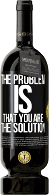 49,95 € 送料無料 | 赤ワイン プレミアム版 MBS® 予約する 問題はあなたが解決策であるということです ブラックラベル. カスタマイズ可能なラベル 予約する 12 月 収穫 2016 Tempranillo