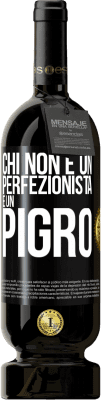 49,95 € Spedizione Gratuita | Vino rosso Edizione Premium MBS® Riserva Chi non è un perfezionista è un pigro Etichetta Nera. Etichetta personalizzabile Riserva 12 Mesi Raccogliere 2014 Tempranillo