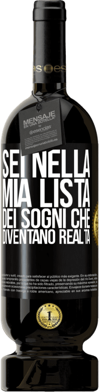 49,95 € Spedizione Gratuita | Vino rosso Edizione Premium MBS® Riserva Sei nella mia lista dei sogni che diventano realtà Etichetta Nera. Etichetta personalizzabile Riserva 12 Mesi Raccogliere 2015 Tempranillo