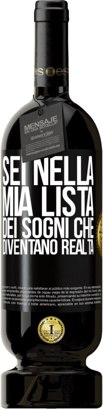 49,95 € Spedizione Gratuita | Vino rosso Edizione Premium MBS® Riserva Sei nella mia lista dei sogni che diventano realtà Etichetta Nera. Etichetta personalizzabile Riserva 12 Mesi Raccogliere 2016 Tempranillo