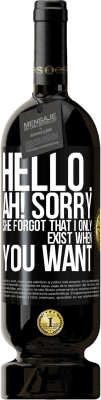 49,95 € 送料無料 | 赤ワイン プレミアム版 MBS® 予約する こんにちは...ああ！ごめんなさい。私はあなたが望むときにだけ存在することを忘れました ブラックラベル. カスタマイズ可能なラベル 予約する 12 月 収穫 2016 Tempranillo