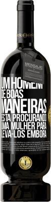 49,95 € Envio grátis | Vinho tinto Edição Premium MBS® Reserva Um homem de boas maneiras está procurando uma mulher para levá-los embora Etiqueta Preta. Etiqueta personalizável Reserva 12 Meses Colheita 2014 Tempranillo