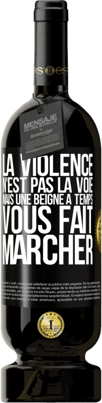 49,95 € Envoi gratuit | Vin rouge Édition Premium MBS® Réserve La violence n'est pas la voie, mais une beigne à temps vous fait marcher Étiquette Noire. Étiquette personnalisable Réserve 12 Mois Récolte 2015 Tempranillo