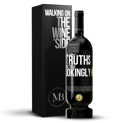 «The great truths are told jokingly» Premium Edition MBS® Reserve