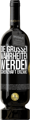 49,95 € Kostenloser Versand | Rotwein Premium Ausgabe MBS® Reserve Die großen Wahrheiten werden scherzhaft erzählt Schwarzes Etikett. Anpassbares Etikett Reserve 12 Monate Ernte 2014 Tempranillo