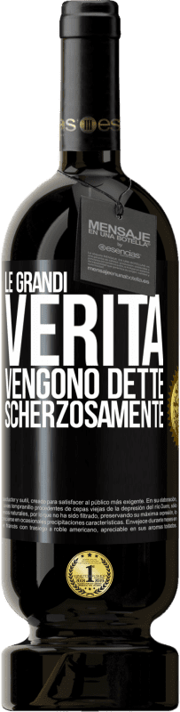 49,95 € Spedizione Gratuita | Vino rosso Edizione Premium MBS® Riserva Le grandi verità vengono dette scherzosamente Etichetta Nera. Etichetta personalizzabile Riserva 12 Mesi Raccogliere 2015 Tempranillo