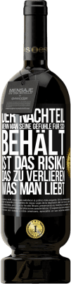 49,95 € Kostenloser Versand | Rotwein Premium Ausgabe MBS® Reserve Der Nachteil, wenn man seine Gefühle für sich behält, ist das Risiko, das zu verlieren, was man liebt Schwarzes Etikett. Anpassbares Etikett Reserve 12 Monate Ernte 2016 Tempranillo