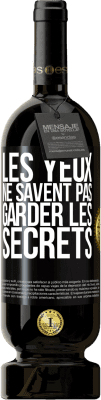 49,95 € Envoi gratuit | Vin rouge Édition Premium MBS® Réserve Les yeux ne savent pas garder les secrets Étiquette Noire. Étiquette personnalisable Réserve 12 Mois Récolte 2014 Tempranillo