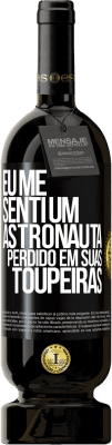 49,95 € Envio grátis | Vinho tinto Edição Premium MBS® Reserva Eu me senti um astronauta perdido em suas toupeiras Etiqueta Preta. Etiqueta personalizável Reserva 12 Meses Colheita 2014 Tempranillo