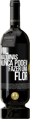 49,95 € Envio grátis | Vinho tinto Edição Premium MBS® Reserva Mil máquinas nunca podem fazer uma flor Etiqueta Preta. Etiqueta personalizável Reserva 12 Meses Colheita 2015 Tempranillo