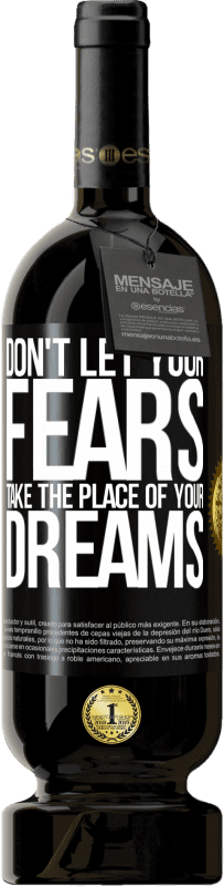 49,95 € 免费送货 | 红酒 高级版 MBS® 预订 不要让您的恐惧代替梦想 黑标. 可自定义的标签 预订 12 个月 收成 2016 Tempranillo