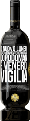 49,95 € Spedizione Gratuita | Vino rosso Edizione Premium MBS® Riserva Di nuovo lunedì! Fortunatamente dopodomani dopodomani è venerdì vigilia Etichetta Nera. Etichetta personalizzabile Riserva 12 Mesi Raccogliere 2014 Tempranillo