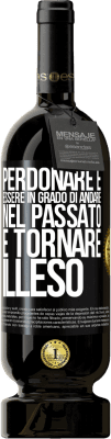 49,95 € Spedizione Gratuita | Vino rosso Edizione Premium MBS® Riserva Perdonare è essere in grado di andare nel passato e tornare illeso Etichetta Nera. Etichetta personalizzabile Riserva 12 Mesi Raccogliere 2016 Tempranillo