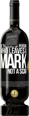 49,95 € 免费送货 | 红酒 高级版 MBS® 预订 做一个留下痕迹，而不是留下疤痕的人 黑标. 可自定义的标签 预订 12 个月 收成 2016 Tempranillo