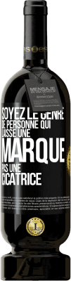 49,95 € Envoi gratuit | Vin rouge Édition Premium MBS® Réserve Soyez le genre de personne qui laisse une marque, pas une cicatrice Étiquette Noire. Étiquette personnalisable Réserve 12 Mois Récolte 2016 Tempranillo