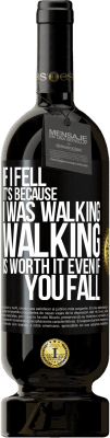 49,95 € Free Shipping | Red Wine Premium Edition MBS® Reserve If I fell it's because I was walking. Walking is worth it even if you fall Black Label. Customizable label Reserve 12 Months Harvest 2016 Tempranillo