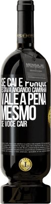 49,95 € Envio grátis | Vinho tinto Edição Premium MBS® Reserva Se caí é porque estava andando. Caminhar vale a pena mesmo se você cair Etiqueta Preta. Etiqueta personalizável Reserva 12 Meses Colheita 2014 Tempranillo