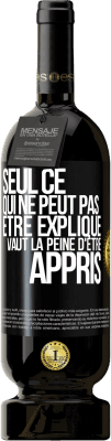 49,95 € Envoi gratuit | Vin rouge Édition Premium MBS® Réserve Seul ce qui ne peut pas être expliqué vaut la peine d'être appris Étiquette Noire. Étiquette personnalisable Réserve 12 Mois Récolte 2014 Tempranillo