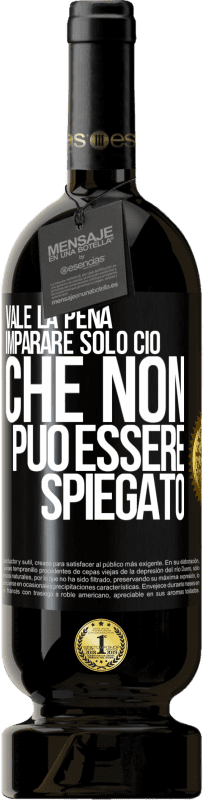 49,95 € Spedizione Gratuita | Vino rosso Edizione Premium MBS® Riserva Vale la pena imparare solo ciò che non può essere spiegato Etichetta Nera. Etichetta personalizzabile Riserva 12 Mesi Raccogliere 2014 Tempranillo