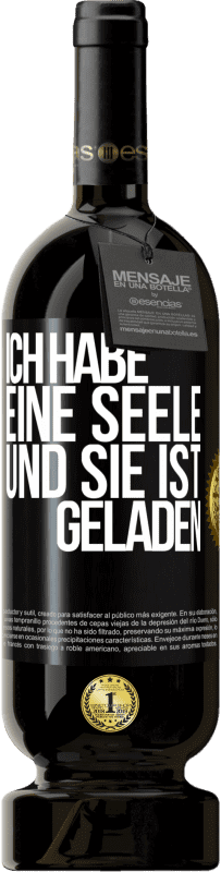 49,95 € Kostenloser Versand | Rotwein Premium Ausgabe MBS® Reserve Ich habe eine Seele und sie ist geladen Schwarzes Etikett. Anpassbares Etikett Reserve 12 Monate Ernte 2015 Tempranillo