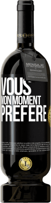 49,95 € Envoi gratuit | Vin rouge Édition Premium MBS® Réserve Vous. Mon moment préféré Étiquette Noire. Étiquette personnalisable Réserve 12 Mois Récolte 2015 Tempranillo