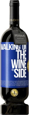 39,95 € Free Shipping | Red Wine Premium Edition MBS® Reserva Walking on the Wine Side® Blue Label. Customizable label Reserva 12 Months Harvest 2015 Tempranillo