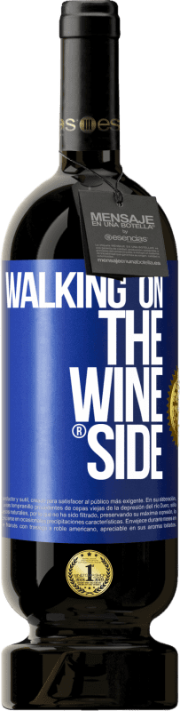 49,95 € Бесплатная доставка | Красное вино Premium Edition MBS® Бронировать Walking on the Wine Side® Синяя метка. Настраиваемая этикетка Бронировать 12 Месяцы Урожай 2015 Tempranillo