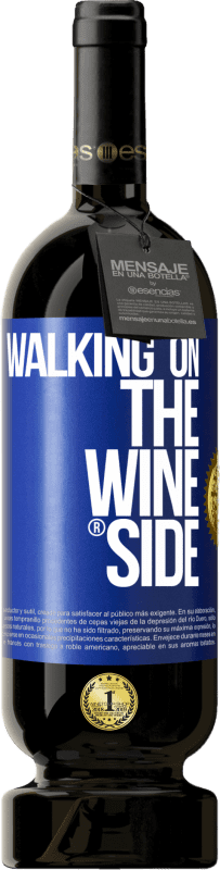 49,95 € 免费送货 | 红酒 高级版 MBS® 预订 Walking on the Wine Side® 蓝色标签. 可自定义的标签 预订 12 个月 收成 2014 Tempranillo