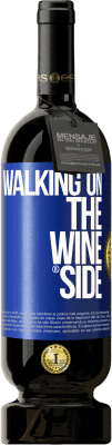 49,95 € Envío gratis | Vino Tinto Edición Premium MBS® Reserva Walking on the Wine Side® Etiqueta Azul. Etiqueta personalizable Reserva 12 Meses Cosecha 2015 Tempranillo