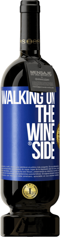 49,95 € Envío gratis | Vino Tinto Edición Premium MBS® Reserva Walking on the Wine Side® Etiqueta Azul. Etiqueta personalizable Reserva 12 Meses Cosecha 2014 Tempranillo