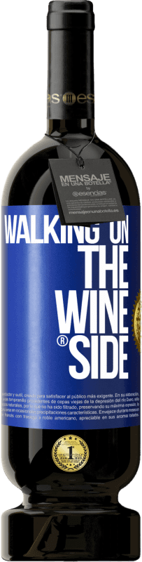 49,95 € Envio grátis | Vinho tinto Edição Premium MBS® Reserva Walking on the Wine Side® Etiqueta Azul. Etiqueta personalizável Reserva 12 Meses Colheita 2016 Tempranillo