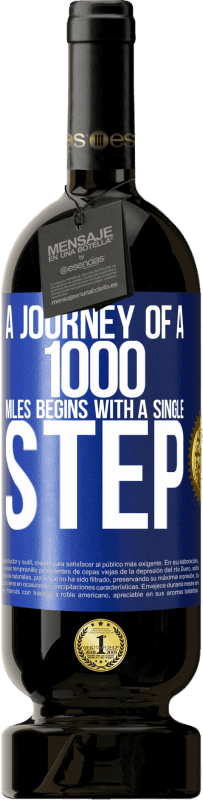 49,95 € Free Shipping | Red Wine Premium Edition MBS® Reserve A journey of a thousand miles begins with a single step Blue Label. Customizable label Reserve 12 Months Harvest 2015 Tempranillo