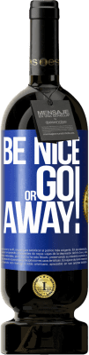 49,95 € 送料無料 | 赤ワイン プレミアム版 MBS® 予約する Be nice or go away 青いタグ. カスタマイズ可能なラベル 予約する 12 月 収穫 2016 Tempranillo