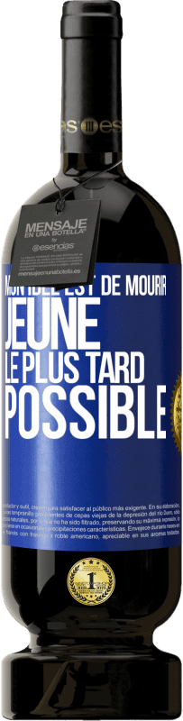 49,95 € Envoi gratuit | Vin rouge Édition Premium MBS® Réserve Mon idée est de mourir jeune le plus tard possible Étiquette Bleue. Étiquette personnalisable Réserve 12 Mois Récolte 2016 Tempranillo