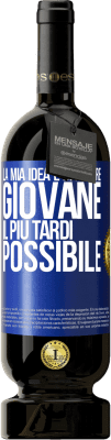 49,95 € Spedizione Gratuita | Vino rosso Edizione Premium MBS® Riserva La mia idea è di morire giovane il più tardi possibile Etichetta Blu. Etichetta personalizzabile Riserva 12 Mesi Raccogliere 2016 Tempranillo