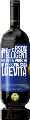 49,95 € Spedizione Gratuita | Vino rosso Edizione Premium MBS® Riserva Una persona intelligente risolve un problema. Una persona saggia lo evita Etichetta Blu. Etichetta personalizzabile Riserva 12 Mesi Raccogliere 2015 Tempranillo