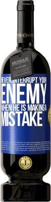 49,95 € Free Shipping | Red Wine Premium Edition MBS® Reserve Never interrupt your enemy when he is making a mistake Blue Label. Customizable label Reserve 12 Months Harvest 2016 Tempranillo