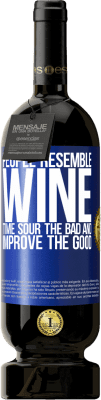 49,95 € Free Shipping | Red Wine Premium Edition MBS® Reserve People resemble wine. Time sour the bad and improve the good Blue Label. Customizable label Reserve 12 Months Harvest 2015 Tempranillo
