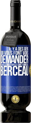 49,95 € Envoi gratuit | Vin rouge Édition Premium MBS® Réserve Il y a des gens qui vous font vous demander de quelle hauteur ils sont tombés du berceau Étiquette Bleue. Étiquette personnalisable Réserve 12 Mois Récolte 2014 Tempranillo