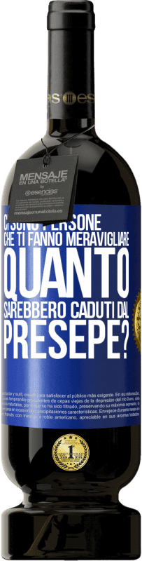 49,95 € Spedizione Gratuita | Vino rosso Edizione Premium MBS® Riserva Ci sono persone che ti fanno meravigliare, quanto sarebbero caduti dal presepe? Etichetta Blu. Etichetta personalizzabile Riserva 12 Mesi Raccogliere 2015 Tempranillo