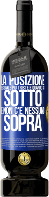 49,95 € Spedizione Gratuita | Vino rosso Edizione Premium MBS® Riserva La posizione sessuale più triste è quando sei sotto e non c'è nessuno sopra Etichetta Blu. Etichetta personalizzabile Riserva 12 Mesi Raccogliere 2016 Tempranillo
