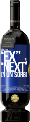 49,95 € 免费送货 | 红酒 高级版 MBS® 预订 Del EX al NEXT en un sorbo 蓝色标签. 可自定义的标签 预订 12 个月 收成 2014 Tempranillo