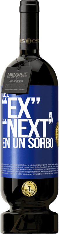 49,95 € 免费送货 | 红酒 高级版 MBS® 预订 Del EX al NEXT en un sorbo 蓝色标签. 可自定义的标签 预订 12 个月 收成 2016 Tempranillo