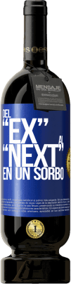 49,95 € Spedizione Gratuita | Vino rosso Edizione Premium MBS® Riserva Del EX al NEXT en un sorbo Etichetta Blu. Etichetta personalizzabile Riserva 12 Mesi Raccogliere 2014 Tempranillo