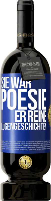 49,95 € Kostenloser Versand | Rotwein Premium Ausgabe MBS® Reserve Sie war Poesie, er reine Lügengeschichten Blaue Markierung. Anpassbares Etikett Reserve 12 Monate Ernte 2015 Tempranillo
