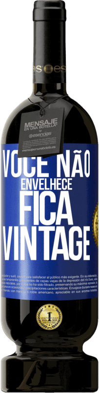 49,95 € Envio grátis | Vinho tinto Edição Premium MBS® Reserva Você não envelhece, fica vintage Etiqueta Azul. Etiqueta personalizável Reserva 12 Meses Colheita 2015 Tempranillo