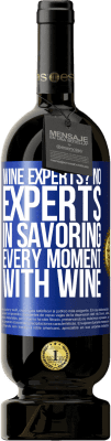 49,95 € Free Shipping | Red Wine Premium Edition MBS® Reserve wine experts? No, experts in savoring every moment, with wine Blue Label. Customizable label Reserve 12 Months Harvest 2014 Tempranillo