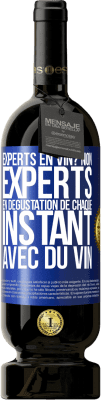 49,95 € Envoi gratuit | Vin rouge Édition Premium MBS® Réserve Experts en vin? Non, experts en dégustation de chaque instant avec du vin Étiquette Bleue. Étiquette personnalisable Réserve 12 Mois Récolte 2015 Tempranillo