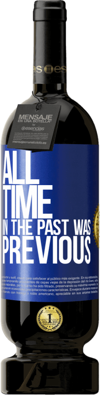 49,95 € 免费送货 | 红酒 高级版 MBS® 预订 过去的时间更早 蓝色标签. 可自定义的标签 预订 12 个月 收成 2016 Tempranillo